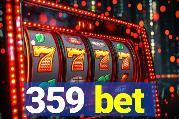 359 bet